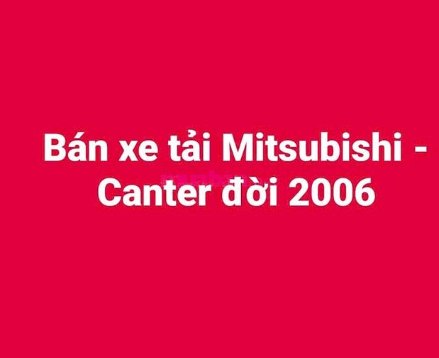 Bán xe tải MITSUBISHI -CANTER đời 2006 , trọng tải 1,9 tấn, thùng lửng