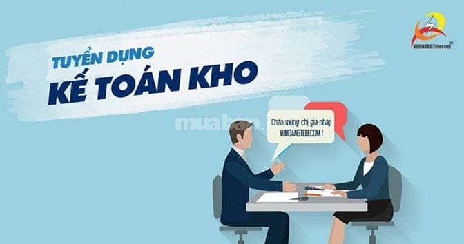 CTY TNHH TM DV HOÀNG LONG CẦN TUYỂN KẾ TOÁN KHO