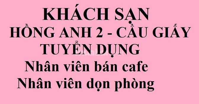 Khách sạn Hồng Anh Cầu Giấy tuyển nhân viên bán cafe, dọn phòng