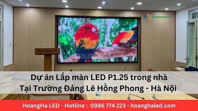 Dự án lắp đặt màn LED P2 tại Đại học Hà Nội