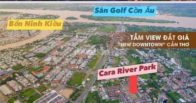 SỞ HỮU CARA RIVER PARK TẠI TRUNG TÂM TP CẦN THƠ CHỈ VỚI 330 TRIỆU ĐỒNG