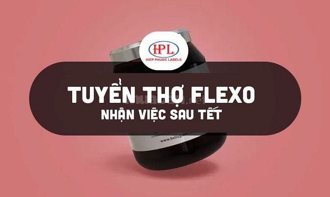 Tuyển thợ Flexo - nhận việc Sau Tết