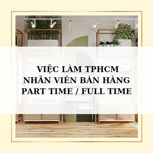 TUYỂN 3 BẠN PHỤ BÁN MỸ PHẨM DỊP CẬN TẾT TẠI ĐẠI LÝ QUẬN GÒ VẤP