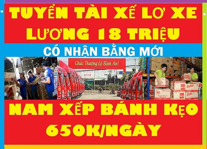 Bình Dương => Tuyển Tài Xế B2 C D Lơ Xe Xếp Bánh Kẹo 18 Triệu