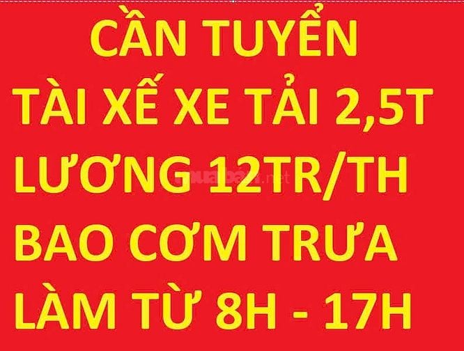 Cần tuyển 1 nam lái xe tải 2,5 tấn, lương 12tr/th bao cơm trưa