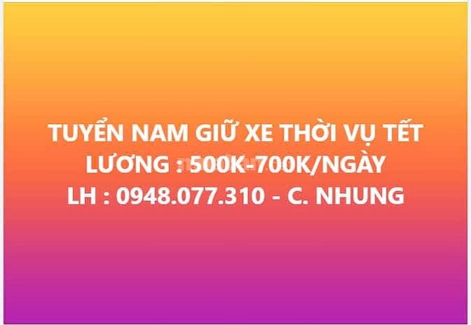 Cần Gấp 10 Nam Giữ Xe Thời Vụ Xuyên Tết - 700k/ngày