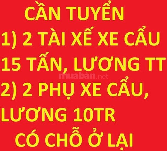 Cần tuyển 2 tài xế xe cẩu 15 tấn, 2 phụ xe cẩu, lương 10 triệu