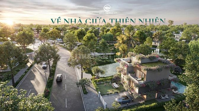 ECO RETREAT – ĐẠI ĐÔ THỊ SINH THÁI VEN SÔNG