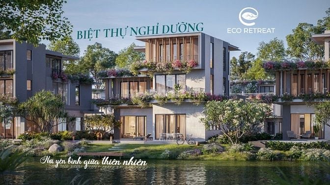 ECO RETREAT – ĐẠI ĐÔ THỊ SINH THÁI VEN SÔNG