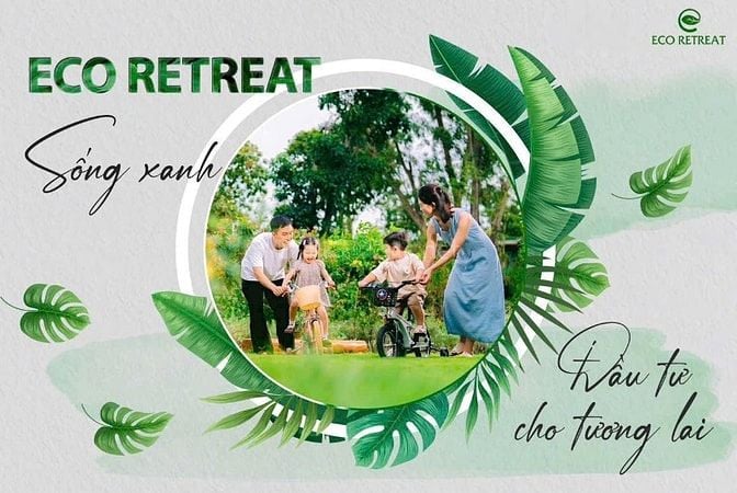 ECO RETREAT – ĐẠI ĐÔ THỊ SINH THÁI VEN SÔNG