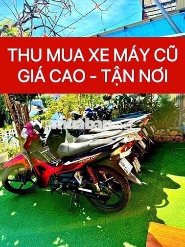 CHUYÊN THU MUA XE MÁY CŨ TẬN NHÀ GIÁ CAO