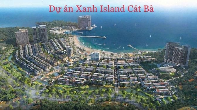 Mở bán toà the xanh 2 Dự án Xanh Island cát bà thiên đường nghỉ dưỡng