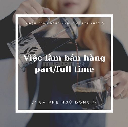 VIỆC LÀM SINH VIÊN PART TIME / FULL TIME - GÒ VẤP