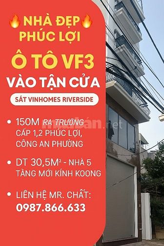 🔥🔥NHÀ ĐẸP PHÚC LỢI - Ô TÔ VF3 VÀO TẬN CỬA - GẦN VINHOMES RIVERSIDE 