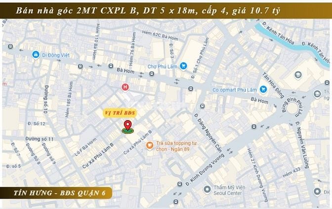 Nhà góc 2MT Cư Xá Phú Lâm B, 5 x 18m, cấp 4, giá 10.7 tỷ. chợ Bà Hom