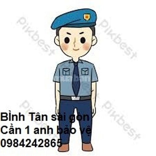 Cần tuyển 1 anh bảo vệ làm tại Bình Tân Sài Gòn