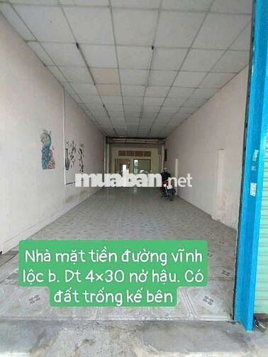 NHÀ Mặt  Tiền 4×30 Đường Vĩnh Lộc B. Nở Hậu 10 m  1 Triệt 1 lầu
