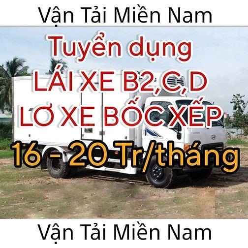 🚚Long An=>Cần tuyển lái xe B2,C,D - Xếp dỡ bốc hàng 700k làm lâu dài
