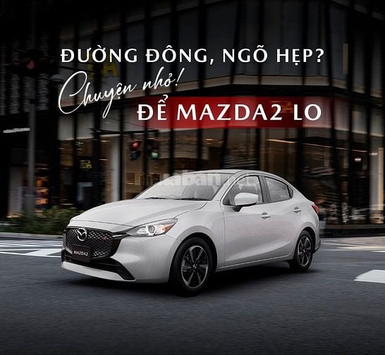 [XE SẴN GIAO NGAY] MAZDA 2 ƯU ĐÃI CHỈ TỪ 399TRĐ
