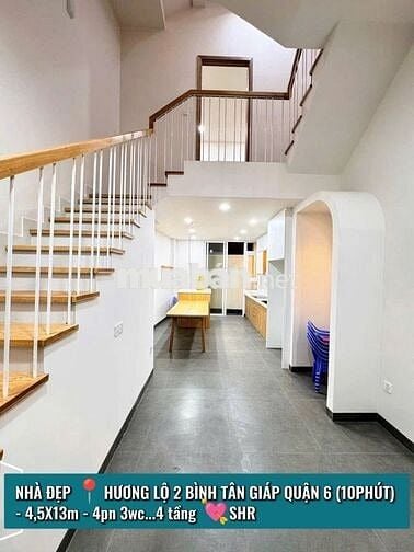NHÀ ĐẸP GIÁP QUẬN 6 (10PHÚT) - 4,5X13m - 4pn 3wc...4 tầng 💘SHR