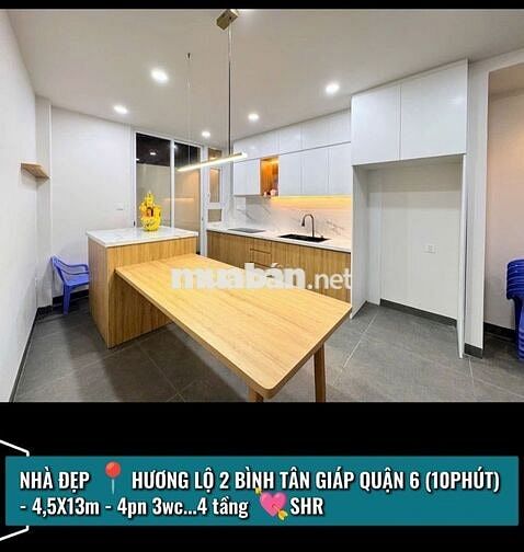 NHÀ ĐẸP GIÁP QUẬN 6 (10PHÚT) - 4,5X13m - 4pn 3wc...4 tầng 💘SHR