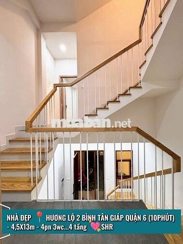 NHÀ ĐẸP GIÁP QUẬN 6 (10PHÚT) - 4,5X13m - 4pn 3wc...4 tầng 💘SHR