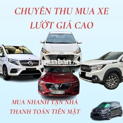 THU MUA Ô TÔ LƯỚT GIÁ TỐT - TẬN NƠI 24/24