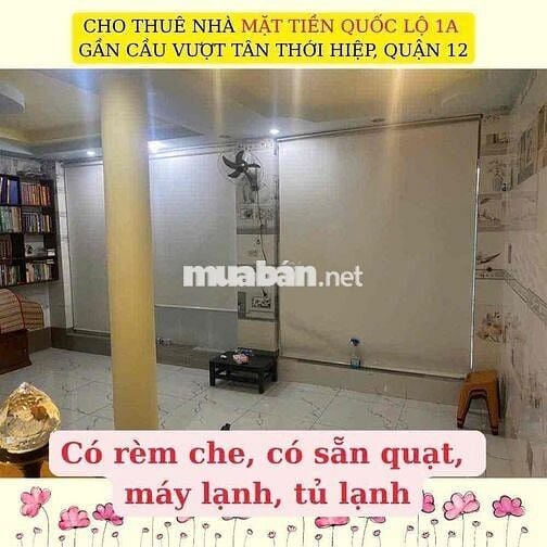 CHO THUÊ NHÀ MẶT TIỀN QUỐC LỘ 1A – GẦN CẦU VƯỢT TÂN THỚI HIỆP, QUẬN 12