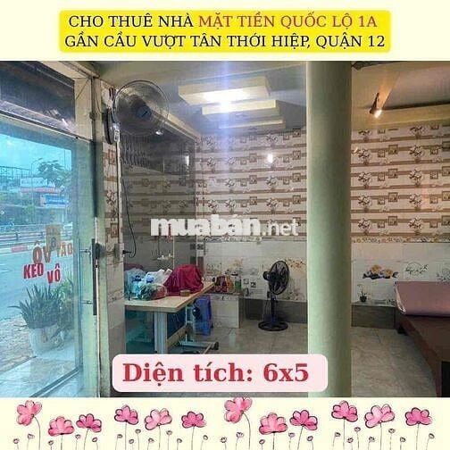 CHO THUÊ NHÀ MẶT TIỀN QUỐC LỘ 1A – GẦN CẦU VƯỢT TÂN THỚI HIỆP, QUẬN 12