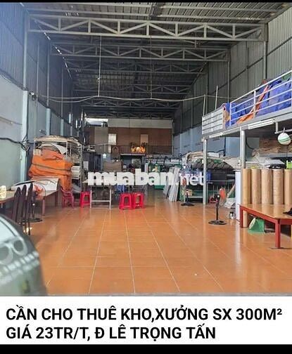 Cho thuê kho xưởng 300m2 ngay lê trọng tấn, sẵn điện 3fa giá chỉ 23tr