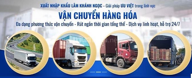 LÂM KHÁNH NGỌC–ĐỐI TÁC TIN CẬY CHO XUẤT NHẬP KHẨU & VẬN TẢI TOÀN DIỆN