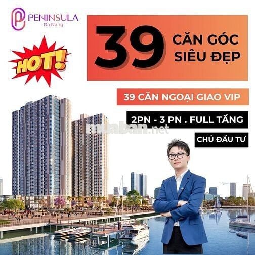 NEW VIP 39 CĂN HỘ DỰ ÁN PENINSULA DA NANG 19/11/2025 ĐANG TÌM CHỦ NHÂN
