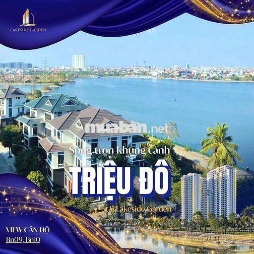 Mở bán căn hộ Chung cư cao cấp Lakeside Garden- View Hồ Phương Lưu