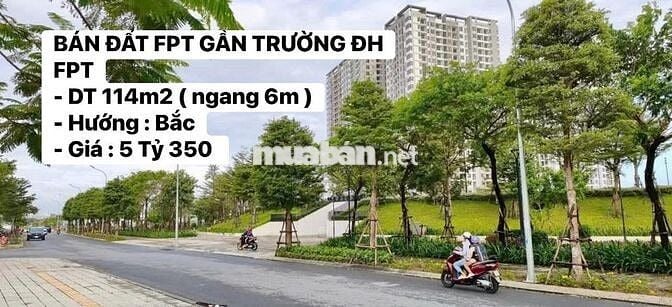 Bán Đất FPT Gần Trường ĐH - DT 114m2 - 5 Tỷ 350
