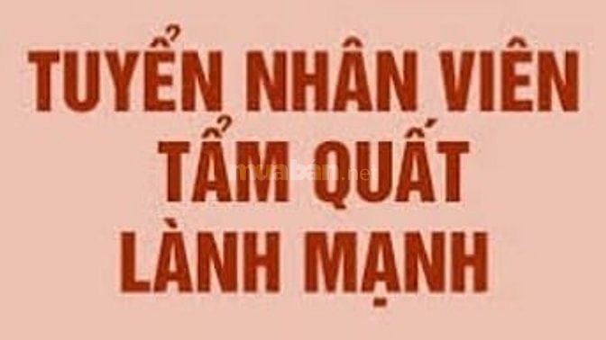 CƠ SỞ TẨM QUẤT LÀNH MẠNH- TUYỂN NHÂN VIÊN