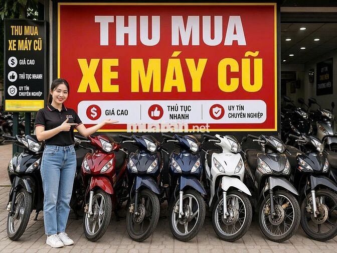 THU MUA XE MÁY CŨ GIÁ CAO - ĐỊNH GIÁ MIỄN PHÍ