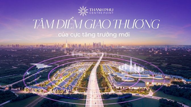 ĐẠI ĐÔ THỊ THANH PHÚ CENTRE POINT