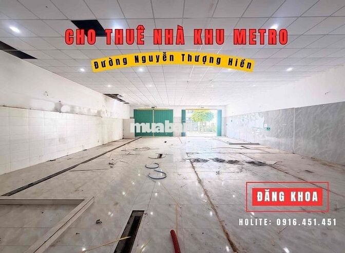 CHO THUÊ NHÀ KHU METRO 12 MÉT MẶT TIỀN