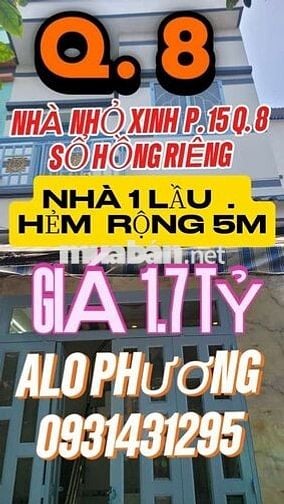 NHÀ  NHỎ XINH . P . 15 Q. 8 . SỔ HỒNG RIÊNG  