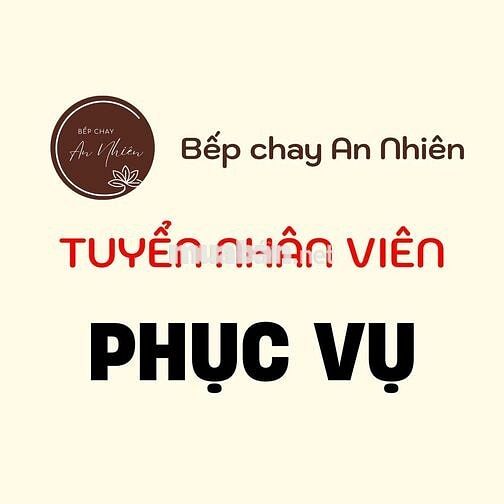[LÀM NGAY, KO CẦN KN] NHÂN VIÊN PHỤC VỤ QUÁN CHAY