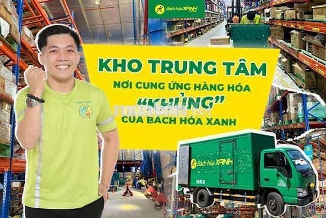 Tuyển Nhân viên Kho tổng Bách Hóa Xanh