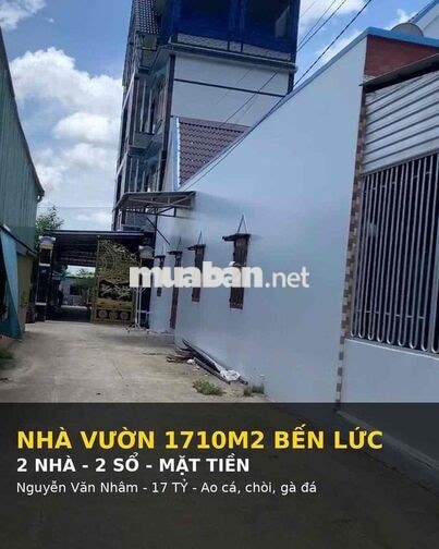 BÁN KHU NHÀ VƯỜN 1710M2 MẶT TIỀN NGUYỄN VĂN NHÂM - BẾN LỨC -LONG AN -