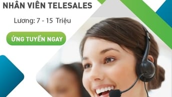 Tuyển dụng nhân viên Telesales-Không cần kinh nghiệm Tuyển dụng nhân viên Telesales-Không cần kinh nghiệm