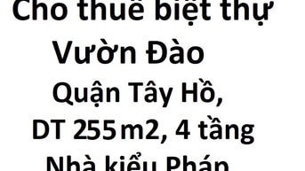 Cho thuê biệt thự Vườn Đào quận Tây Hồ, 255m2, 4 tầng, kiểu Pháp