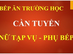 TUYỂN NỮ TẠP VỤ - PHỤ BẾP TẠI BẾP ĂN TRƯỜNG TIỂU HỌC 