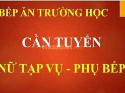 TUYỂN NỮ TẠP VỤ - PHỤ BẾP TẠI BẾP ĂN TRƯỜNG HỌC TH MỸ ĐÌNH