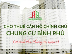 CHÍNH CHỦ CHO THUÊ CĂN HỘ CAO CẤP CHUNG CƯ BÌNH PHÚ - NGAY TẠI QUẬN 6