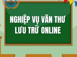 TUYỂN SINH KHÓA HỌC NGHIỆP VỤ VĂN THƯ LƯU TRỮ