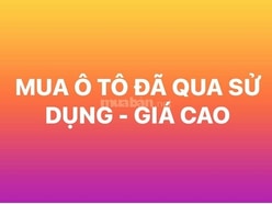 MUA Ô TÔ ĐÃ QUA SỬ DỤNG XEM XE NHANH THANH TOÁN TRONG NGÀY