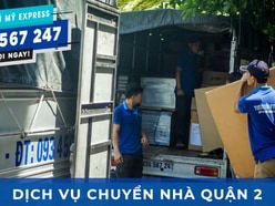  Dịch vụ Chuyển nhà Quận 2 - Trọn Gói - Uy Tín - Chuyên Nghiệp